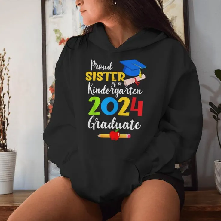 Proud Sister Of Kindergarten Graduate 2024 Graduation Women Hoodie